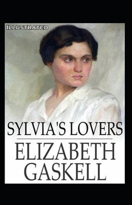 Sylvia's Lovers Illustrated by Elizabeth Gaskell