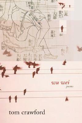 Wu Wei: Poems by Tom Crawford