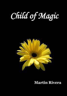 Child of Magic by Martin Rivera