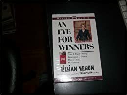 Eye for Winners: How I Built America's Greatest Direct-Mail Business by Lillian Vernon
