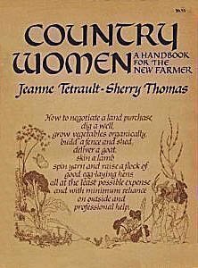 Country Women: A Handbook for the New Farmer by Sherry Thomas, Jeanne Tetrault