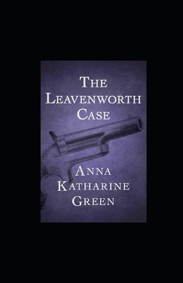 The Leavenworth Case illustrated by Anna Katharine Green