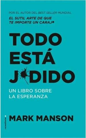 Todo está jodido by Mark Manson, Mark Manson