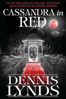 Cassandra in Red: #17 in the Edgar Award-winning Dan Fortune mystery series by Dennis Lynds