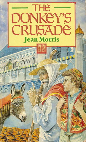 The Donkey's Crusade by Jean Morris