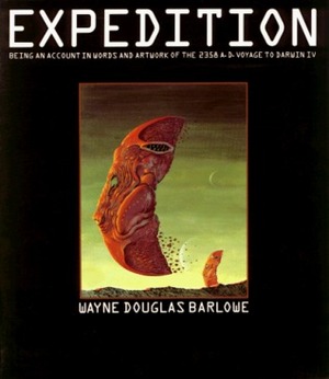 Expedition: Being an Account in Words and Artwork of the 2358 A.D. Voyage to Darwin IV by Wayne Barlowe