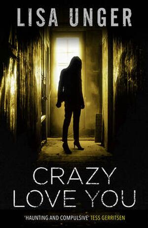 Crazy Love You by Lisa Unger