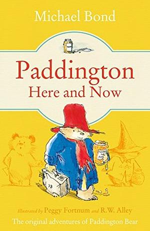 Paddington Here and Now by Michael Bond