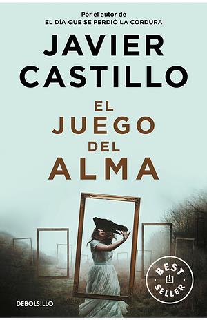 El juego del alma by Javier Castillo