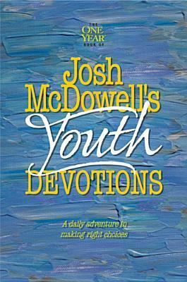 Josh McDowell's One Year Book of Youth Devotions: A Daily Adventure to Making Right Choices by Josh McDowell, Bob Hostetler