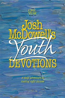 Josh McDowell's One Year Book of Youth Devotions: A Daily Adventure to Making Right Choices by Bob Hostetler, Josh McDowell