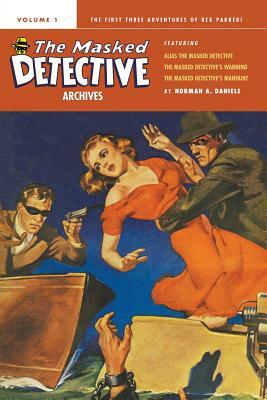 The Masked Detective Archives, Volume 1 by Norman a. Daniels