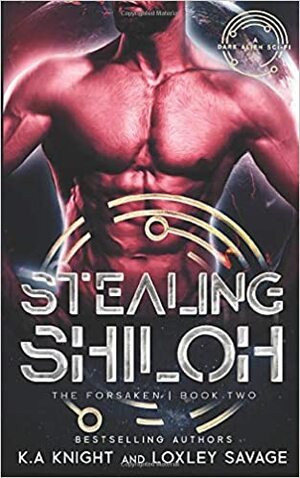 Stealing Shiloh by Loxley Savage, K.A. Knight