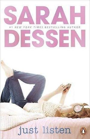 Just Listen by Dessen, Sarah (2007) Paperback by Sarah Dessen, Sarah Dessen