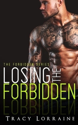 Losing the Forbidden: A Stepbrother Romance by Tracy Lorraine