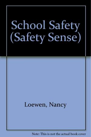 School Safety by Nancy Loewen