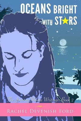 Oceans Bright With Stars by Rachel Devenish Ford