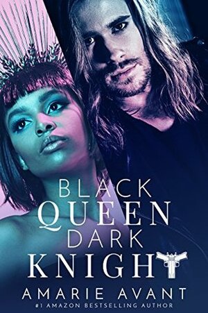 Black Queen, Dark Knight by Amarie Avant