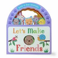 Let's Make Friends: Peek-A-Boo Animals by Parragon Books