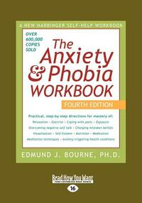 The Anxiety and Phobia Workbook by Edmund J. Bourne