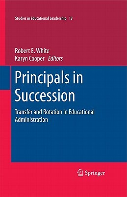 Principals in Succession: Transfer and Rotation in Educational Administration by 