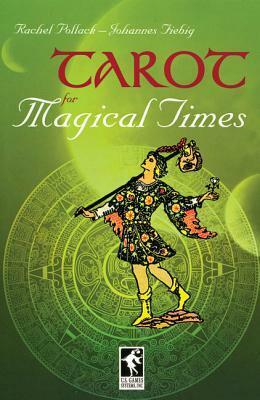 Tarot for Magical Times by Ernst Ott, Johannes Fiebig, Rachel Pollack