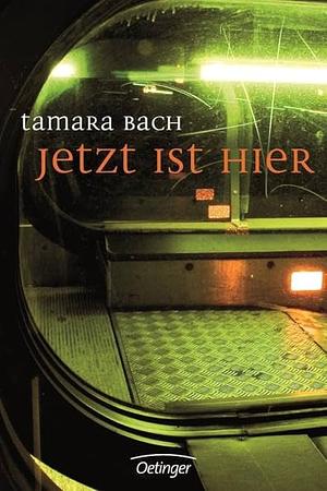 Jetzt ist hier by tamara-bach