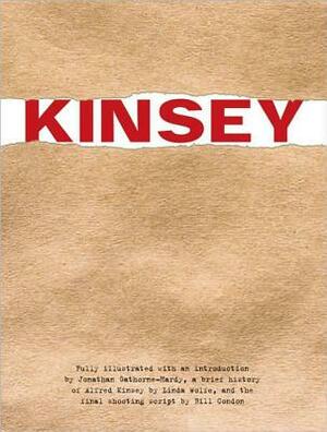 Kinsey: Public and Private by Bill Condon, Jonathan Gathorne-Hardy, Linda Wolfe