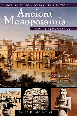 Ancient Mesopotamia: New Perspectives by Jane R. McIntosh