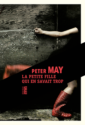 La petite fille qui en savait trop by Peter May