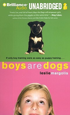 Boys Are Dogs by Leslie Margolis