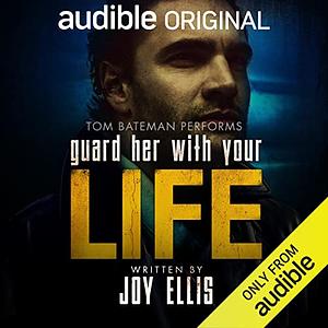 Guard Her With Your Life by Joy Ellis