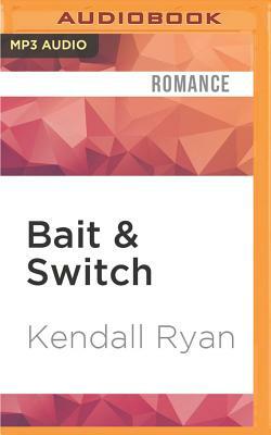 Bait & Switch by Kendall Ryan