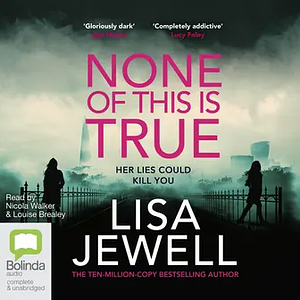 None of This Is True by Lisa Jewell