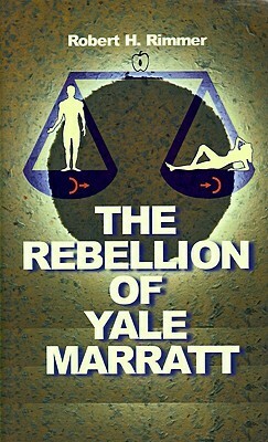 The Rebellion of Yale Marrat by Robert H. Rimmer