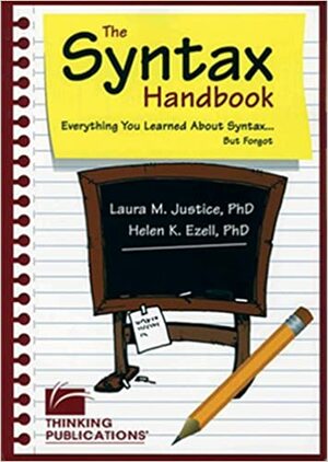 The Syntax Handbook: Everything You Learned about Syntax-- But Forgot by Laura M. Justice