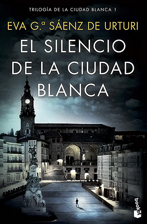 El silencio de la Ciudad Blanca by Eva García Sáenz de Urturi