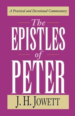 The Epistles of Peter by J. H. Jowett, John Henry Jowett