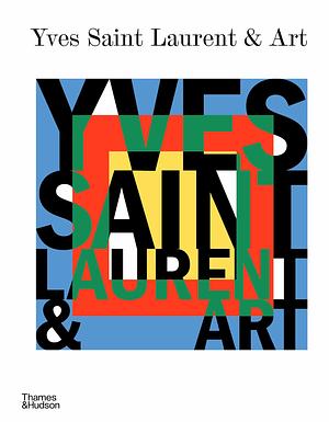 Yves Saint Laurent and Art by Mouna Mekour, Stephan Janson, Madison Cox