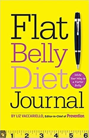 Flat Belly Diet! Journal: Write Your Way to a Flatter Belly by Liz Vaccariello