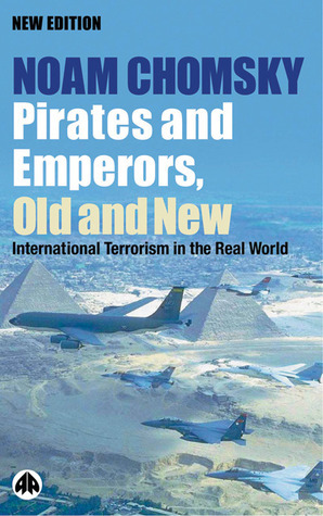 Pirates and Emperors, Old and New by Noam Chomsky