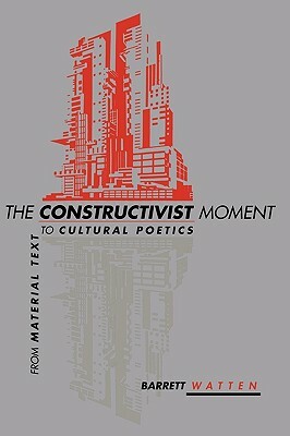 The Constructivist Moment by Barrett Watten