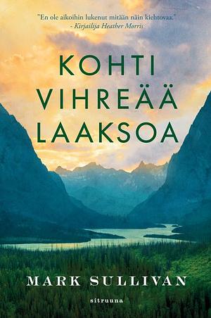 Kohti vihreää laaksoa by Mark Sullivan