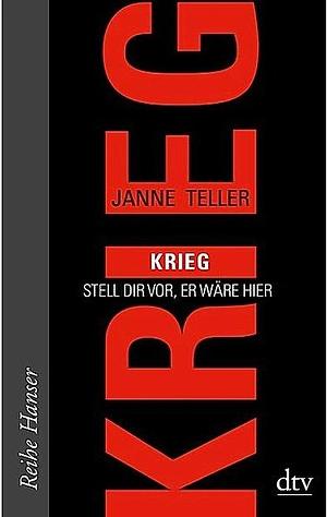 Krieg: Stell dir vor, er wäre hier by Janne Teller