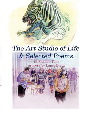 The Art Studio Of Life & Selected Poems by Mikhail Tank