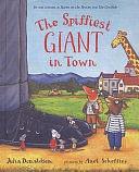 The Spiffiest Giant In Town by Julia Donaldson, Julia Donaldson, Axel Scheffler