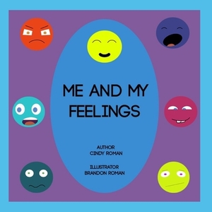 Me and My Feelings by Cindy Roman