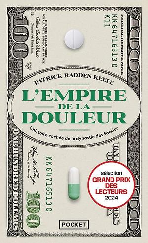 L'empire de la douleur: L'histoire cachée de la dynastie des Sackler by Patrick Radden Keefe