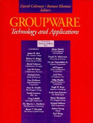 Groupware: Technology and Applications by David Coleman, Raman Khanna