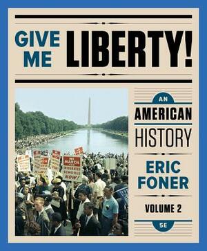 Give Me Liberty!: An American History by Eric Foner